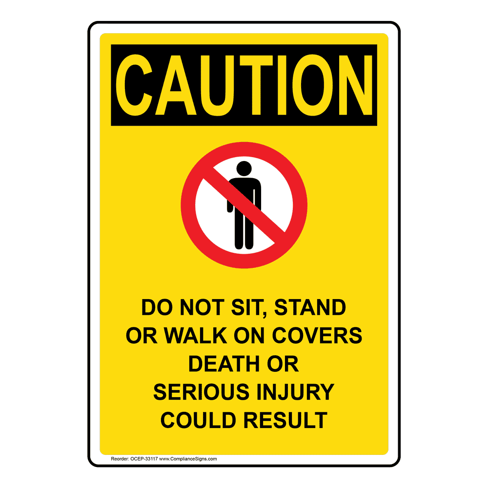 Portrait OSHA CAUTION Do Not Sit, Stand Sign With Symbol OCEP-33117