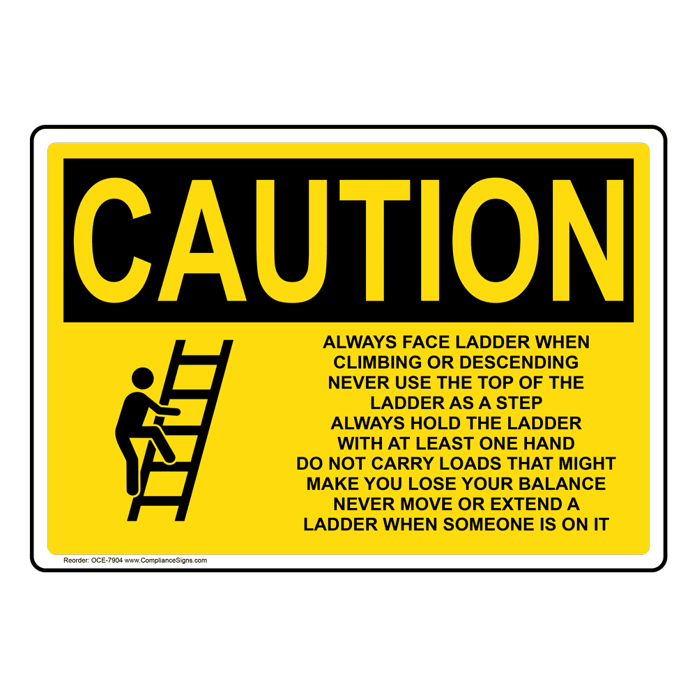OSHA CAUTION Always Face Ladder Safety Sign OCE7904 Ladder / Scaffold