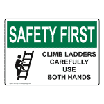 OSHA SAFETY FIRST Climb Ladders Carefully Use Both Hands Sign