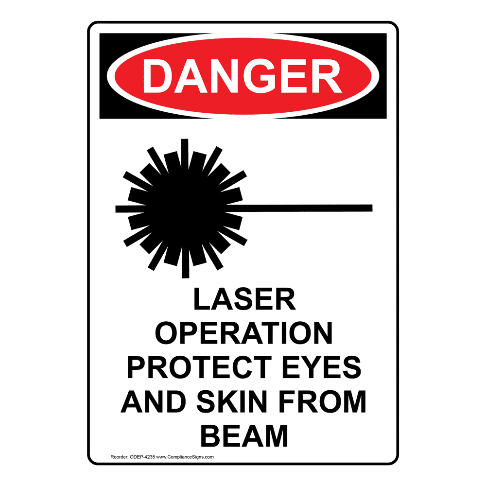 OSHA DANGER Laser Operation Protect Eyes Skin Beam Sign ODE4235 Laser