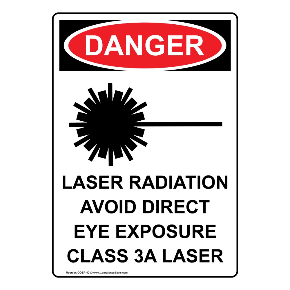 OSHA DANGER Laser Radiation Eye Exposure Class 3a Laser Sign ODE4240