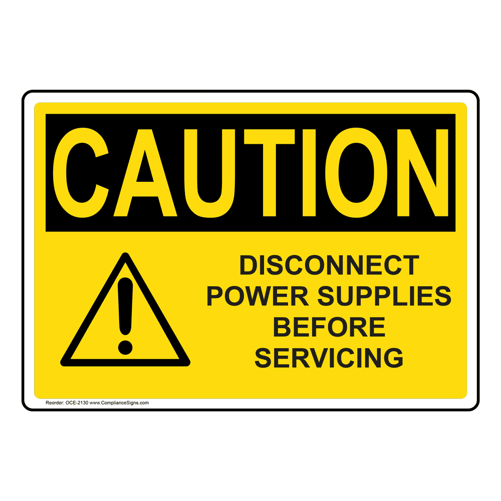 OSHA CAUTION Disconnect Power Supplies Before Servicing Sign OCE2130