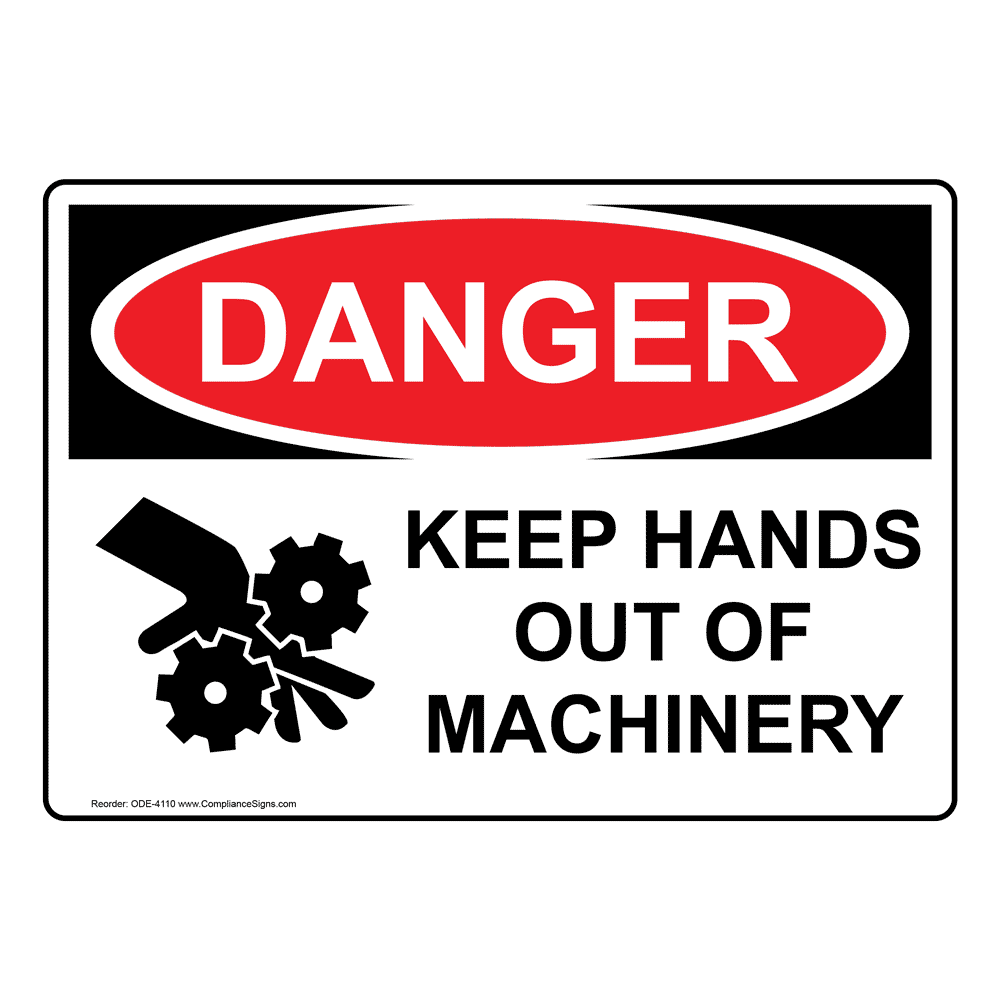 OSHA DANGER Keep Hands Out Of Machinery Sign ODE4110 Machine Safety