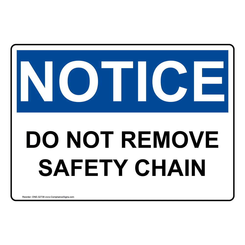 OSHA Do Not Remove Safety Chain Sign ONE32739