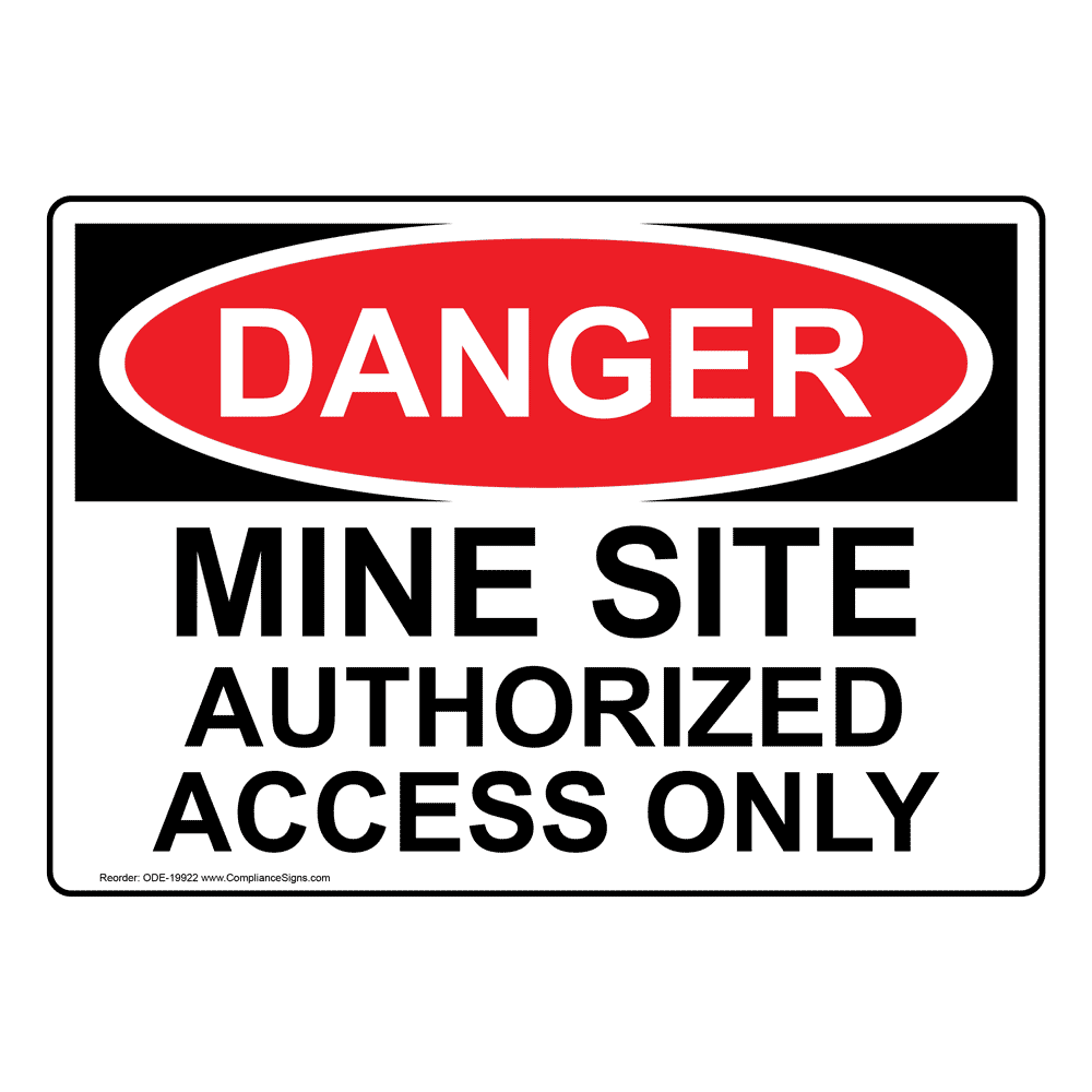 OSHA DANGER Mine Site Authorized Access Only Sign ODE-19922