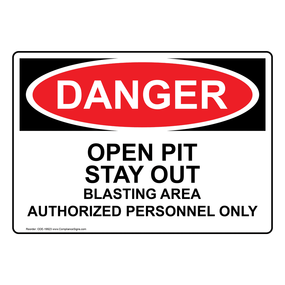 OSHA DANGER Open Pit Stay Out Blasting Area Sign ODE-19923