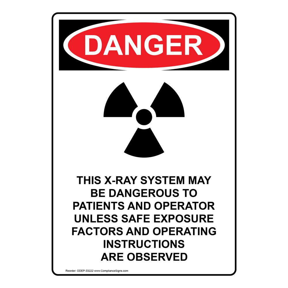 OSHA This XRay System May Be Dangerous Sign With Symbol ODE33222