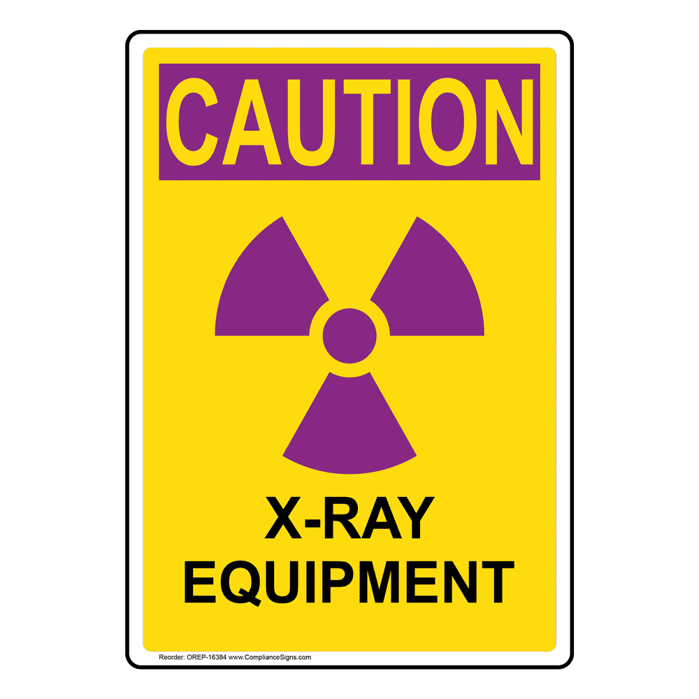 OSHA RADIATION CAUTION XRay Equipment Sign ORE16384 Medical Facility