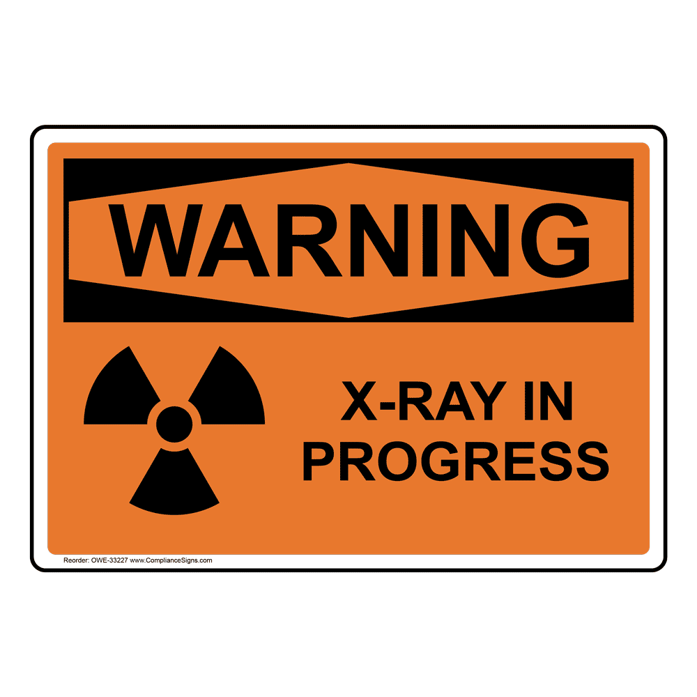 Osha X Ray In Progress Sign With Symbol Owe 33227
