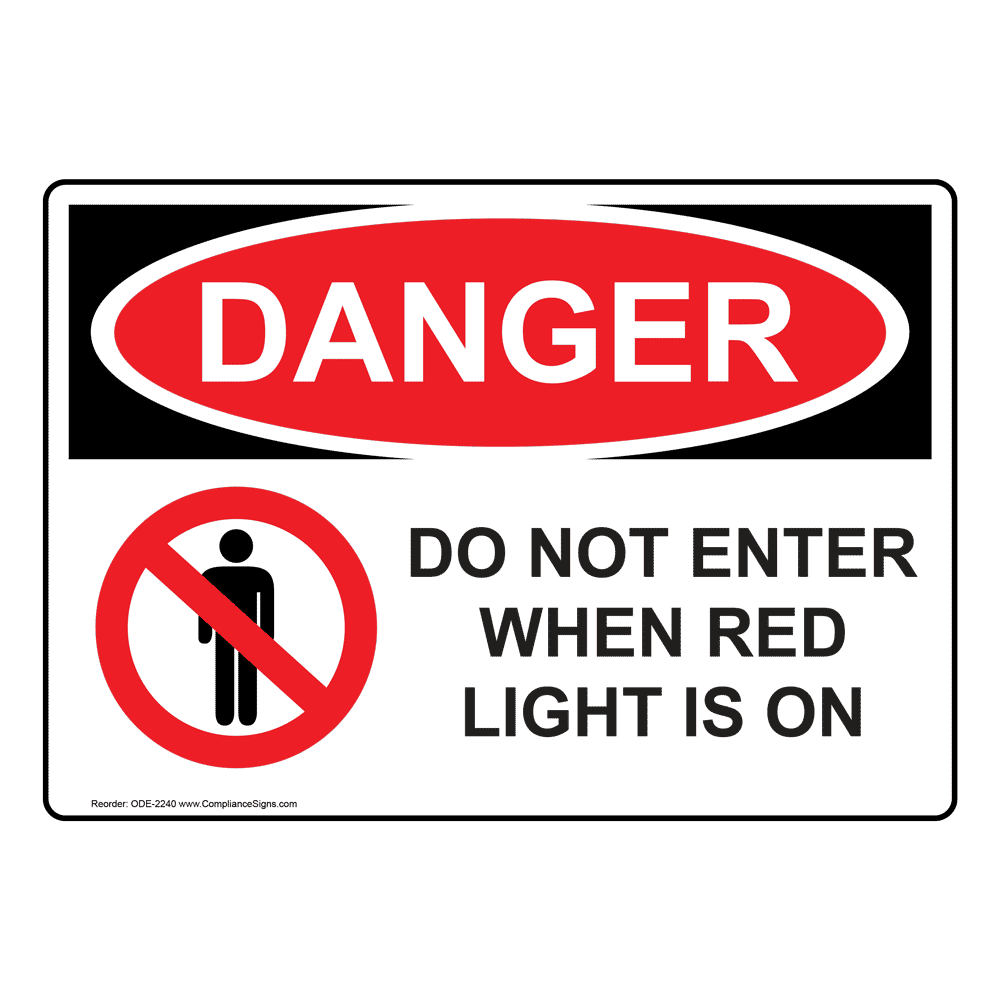 Osha Danger Do Not Enter When Red Light Is On Sign Ode 2240