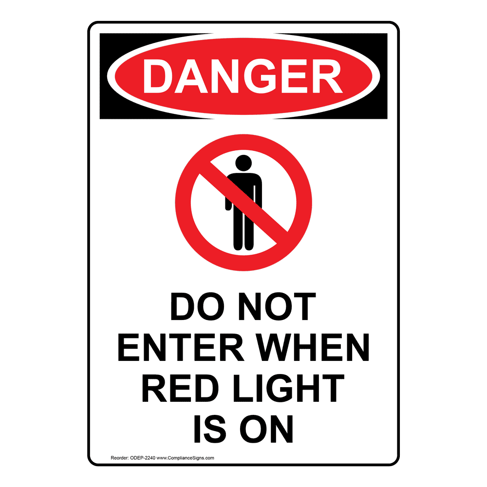Osha Danger Do Not Enter When Red Light Is On Sign Ode 2240
