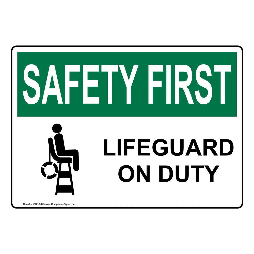 OSHA SAFETY FIRST Lifeguard On Duty Sign OSE9425 No Lifeguard