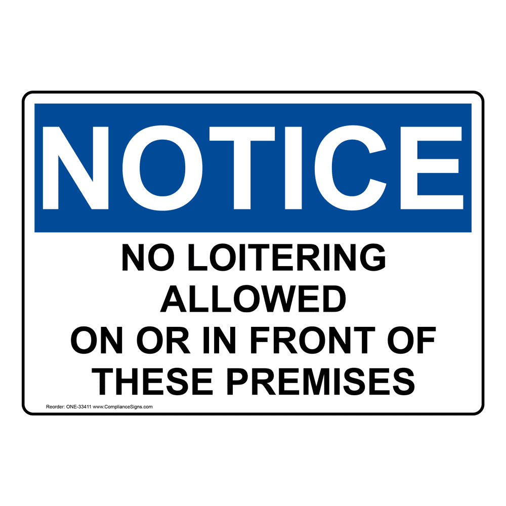OSHA NOTICE No Loitering Allowed On Or In Front Of These Sign ONE-33411