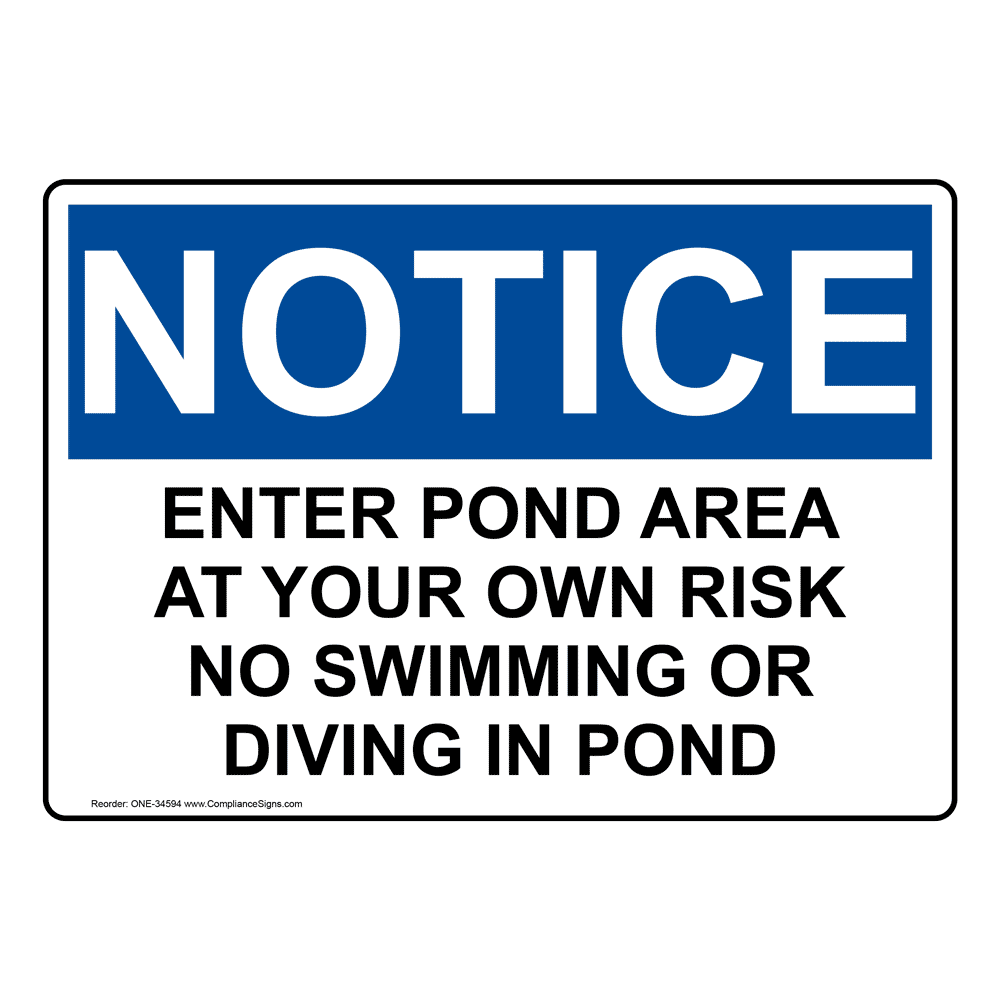 OSHA NOTICE Enter Pond Area At Your Own Risk No Swimming Sign ONE-34594