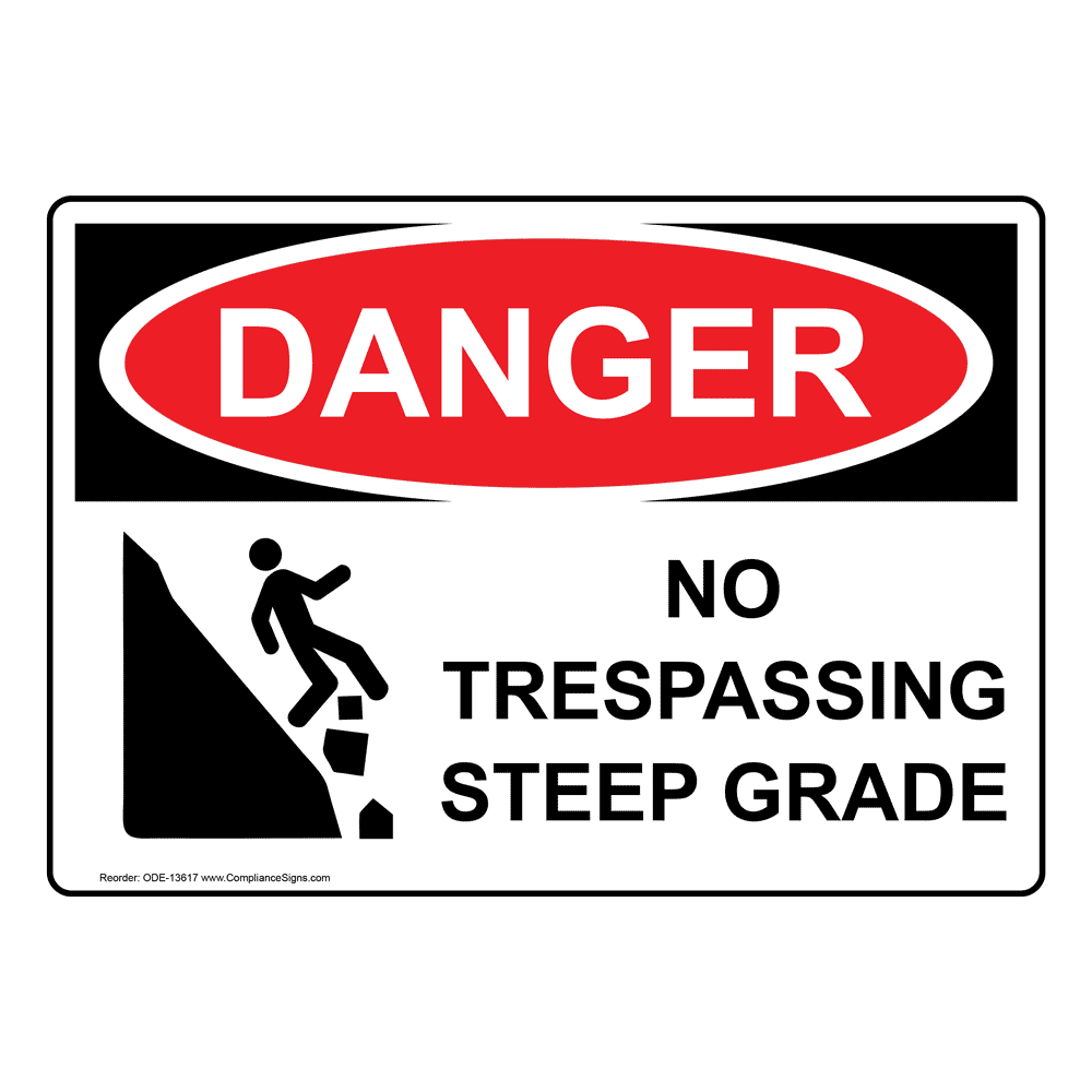 OSHA DANGER No Trespassing Steep Grade Sign With Symbol ODE-13617