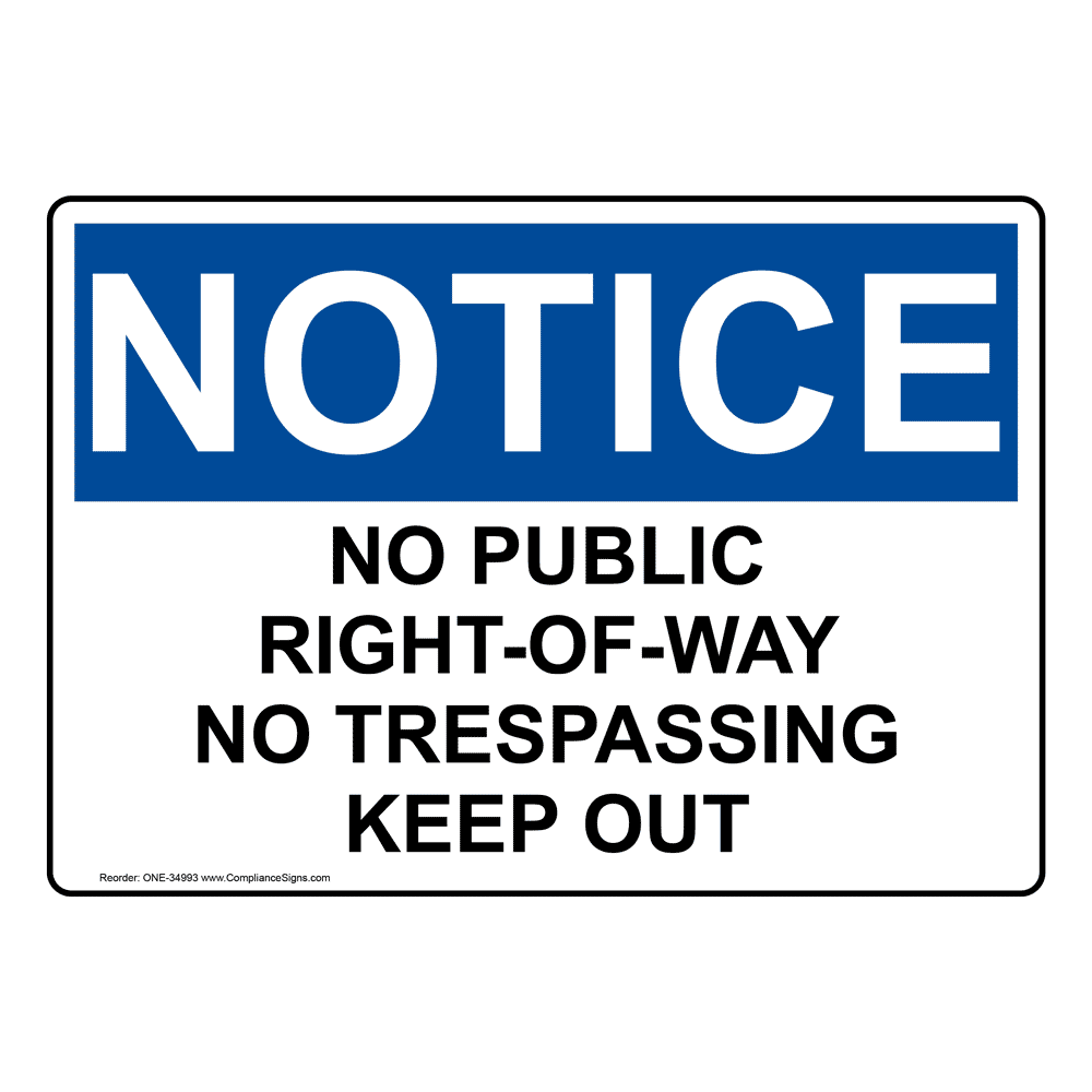 OSHA No Public Right Of Way No Trespassing Keep Out Sign ONE 34993