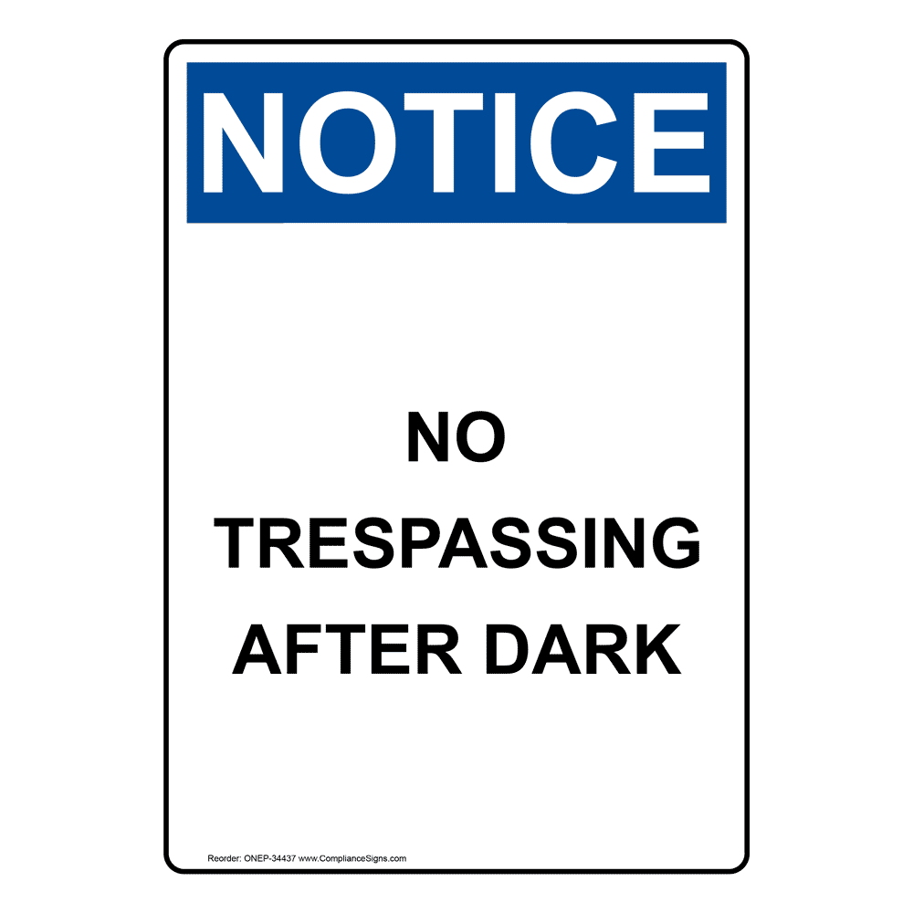 Portrait OSHA NOTICE No Trespassing After Dark Sign ONEP-34437