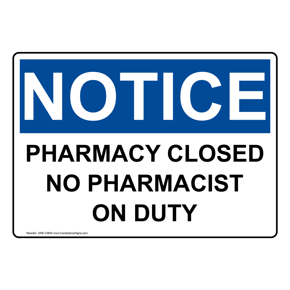 OSHA Pharmacy Closed No Pharmacist On Duty Sign ONE33834