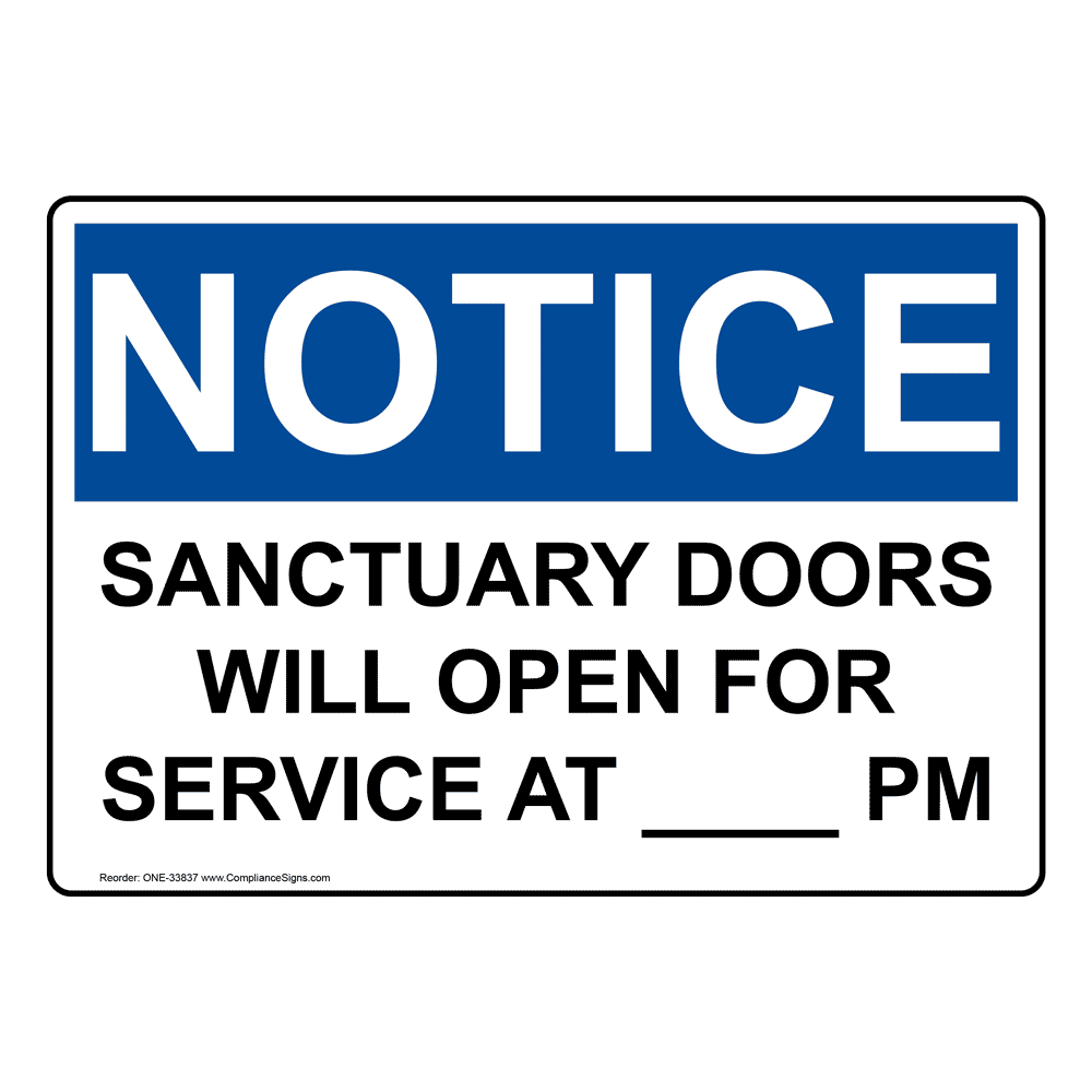 OSHA NOTICE Sanctuary Doors Will Open For Service At ____ Pm Sign ONE-33837