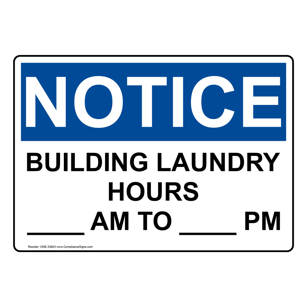 OSHA NOTICE Building Laundry Hours ____ Am To ____ Pm Sign ONE-33843