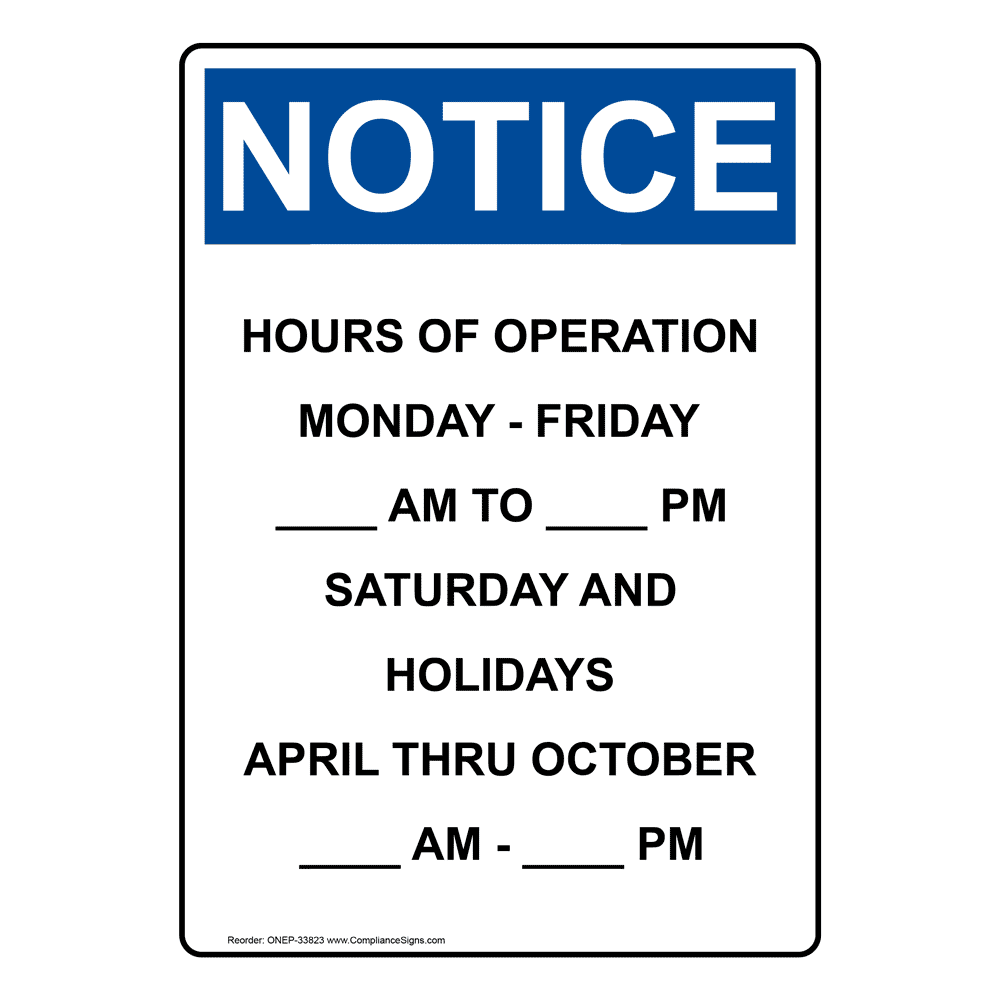 Portrait OSHA NOTICE Hours Of Operation Monday - Friday Sign ONEP-33823