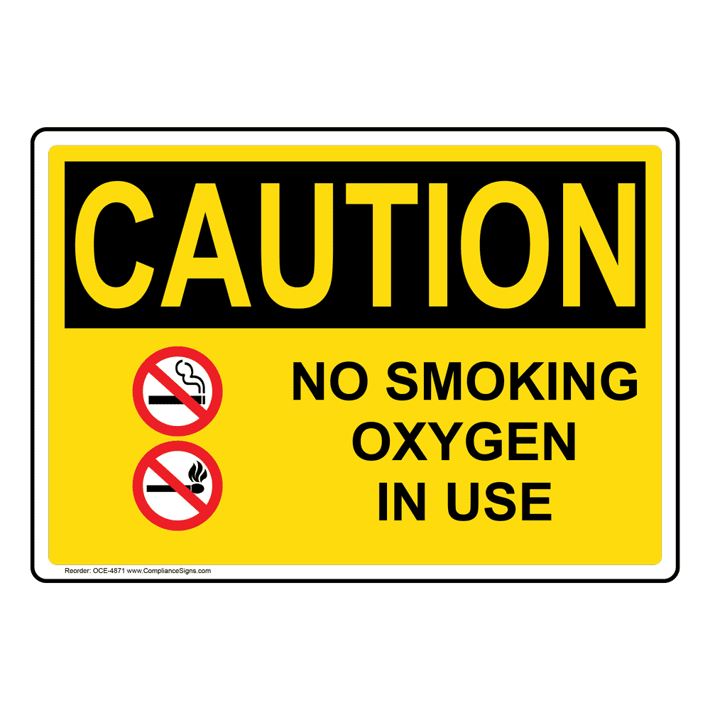OSHA CAUTION No Smoking Oxygen In Use Sign OCE4871 Medical Facility
