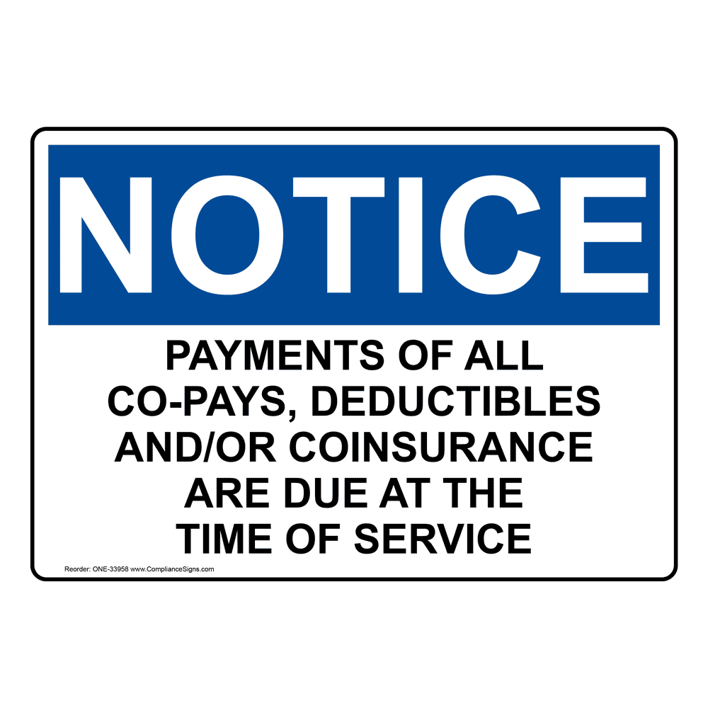 OSHA NOTICE Payments Of All Co-Pays, Deductibles And/Or Sign ONE-33958