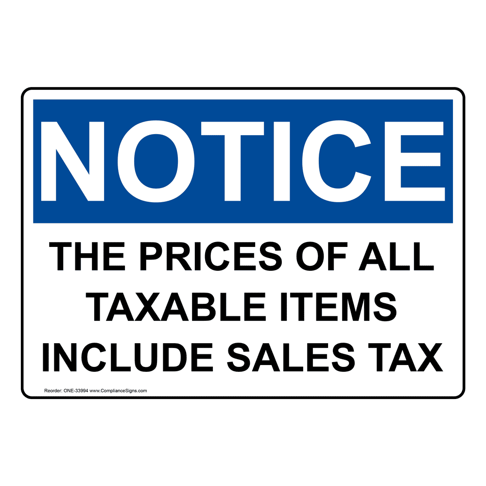 OSHA The Prices Of All Taxable Items Include Sales Tax Sign ONE33994