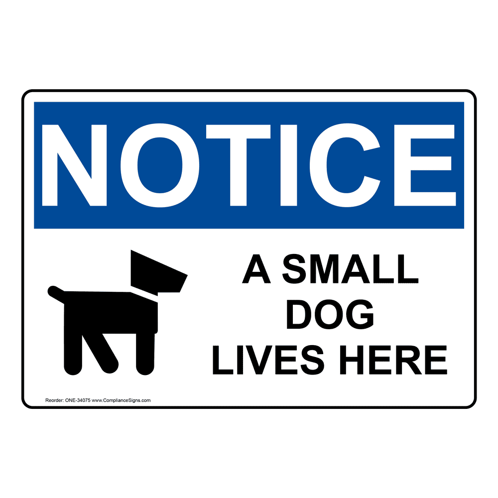 OSHA A Small Dog Lives Here Sign With Symbol ONE34075