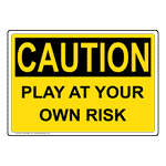 OSHA Play At Your Own Risk Sign OCE-35480