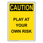 Portrait OSHA Play At Your Own Risk Sign OCEP-35480