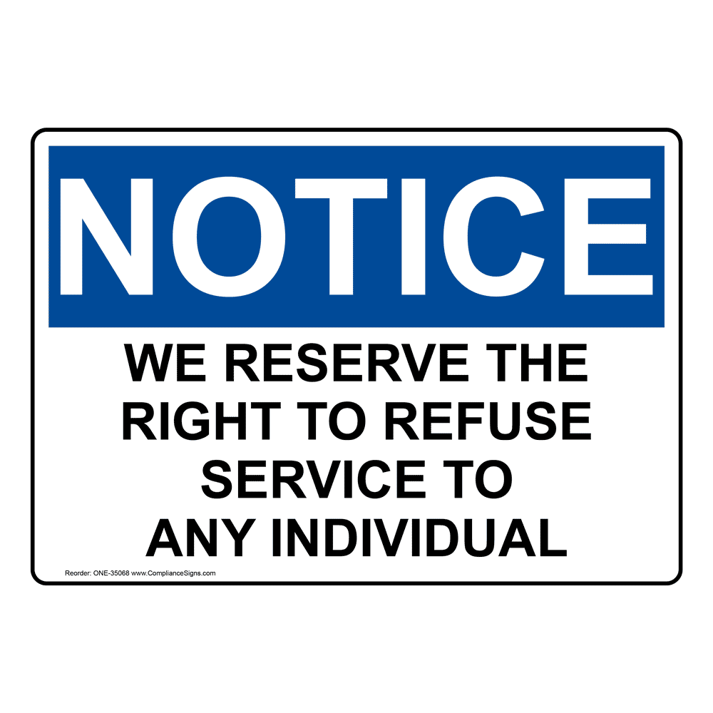We Reserve Right To Refuse Service To Anyone Business Sign Aluminum