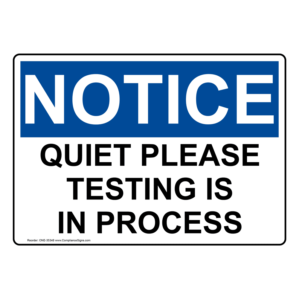 osha-quiet-please-testing-is-in-process-sign-one-35348