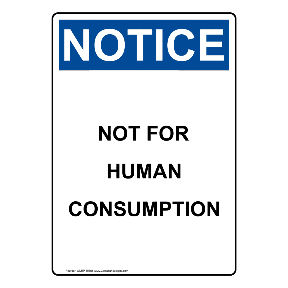 Portrait OSHA Not For Human Consumption Sign ONEP35556