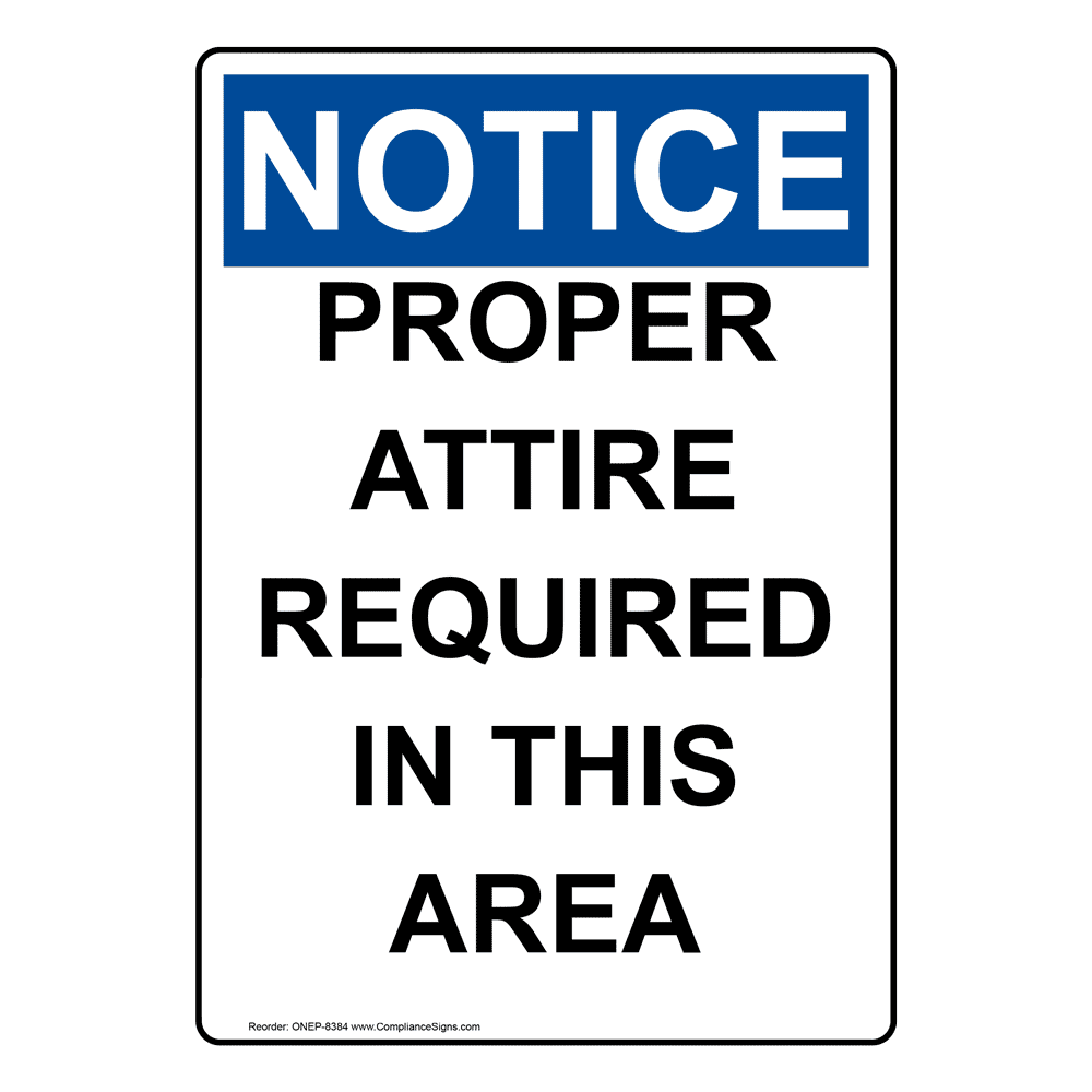 OSHA NOTICE Proper Attire Required In This Area Sign ONE8384 Worksite
