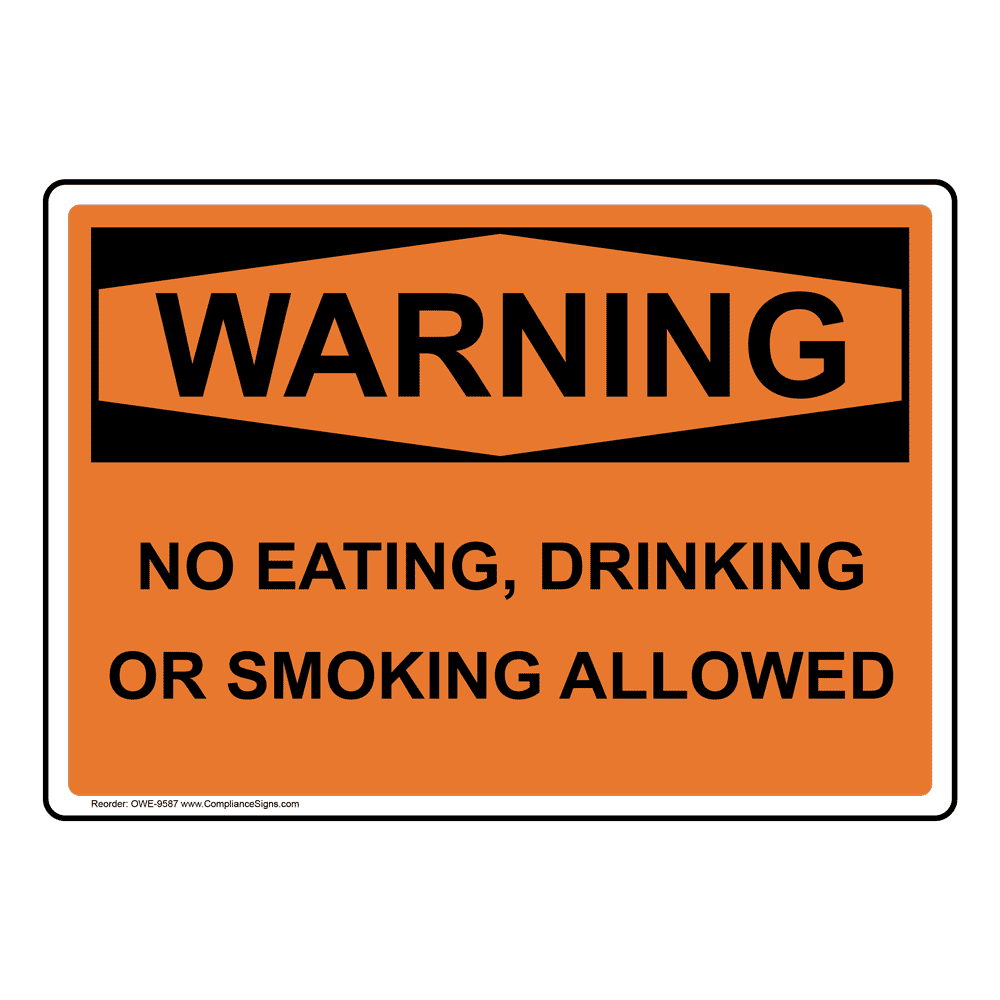 OSHA WARNING No Eating, Drinking Or Smoking Allowed Sign OWE9587