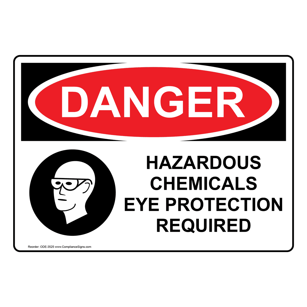 OSHA DANGER Hazardous Chemicals Eye Protection Required Sign ODE3525