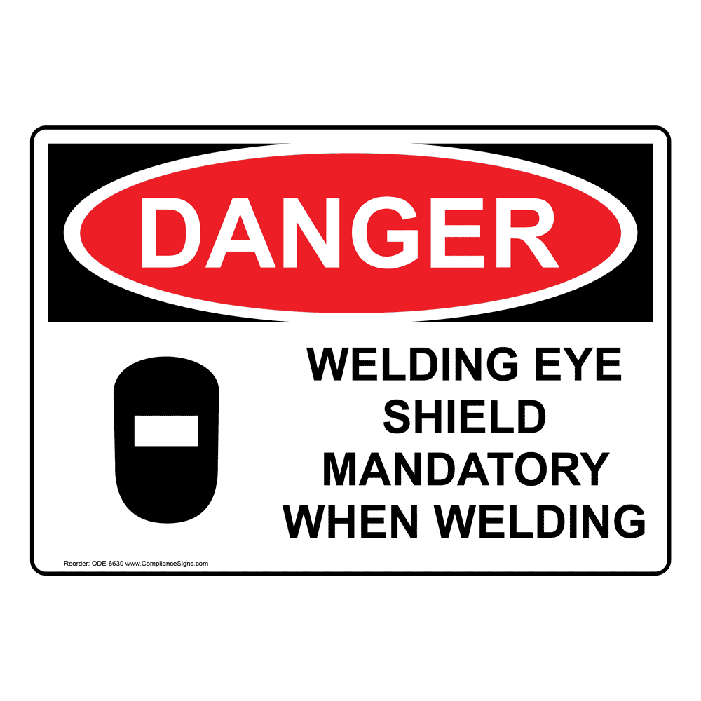OSHA DANGER Welding Eye Shield Mandatory When Welding Sign ODE6630