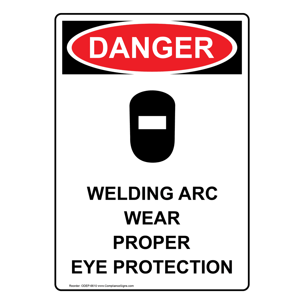 Portrait OSHA Welding Arc Wear Proper Sign With Symbol ODEP6610