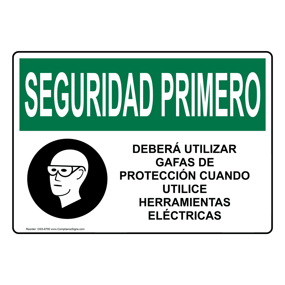 OSHA SAFETY FIRST Wear Goggles When Grinding Sign OSE6670 PPE Eye