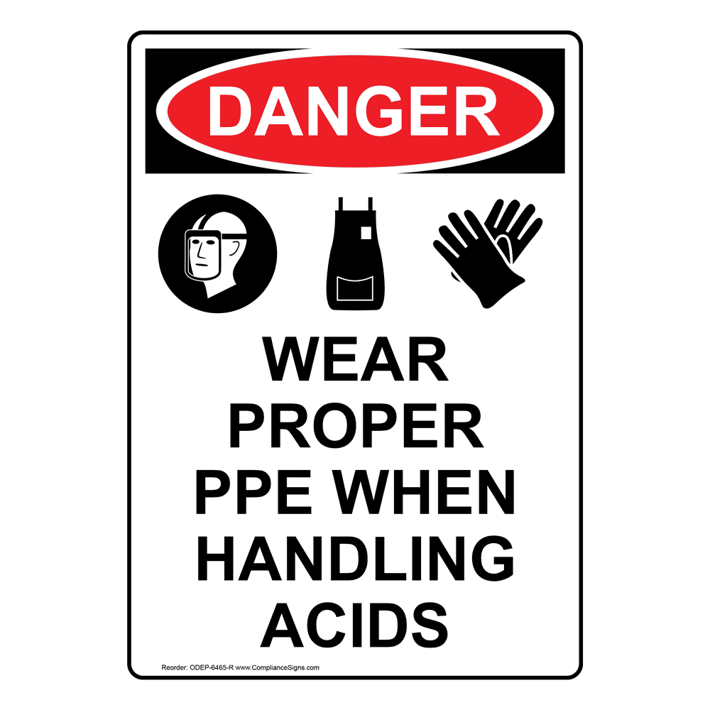 OSHA DANGER Wear Proper PPE When Handling Acids Sign ODE6465R PPE