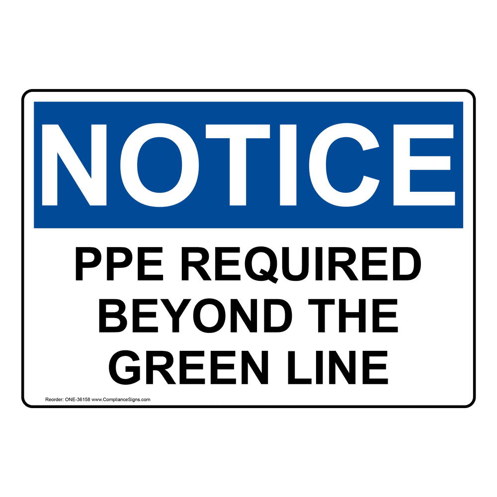 OSHA NOTICE PPE Required Beyond The Green Line Sign ONE-36158