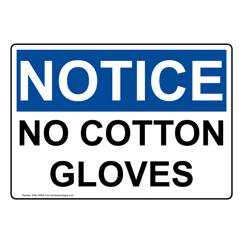 OSHA No Cotton Gloves Sign ONE35958