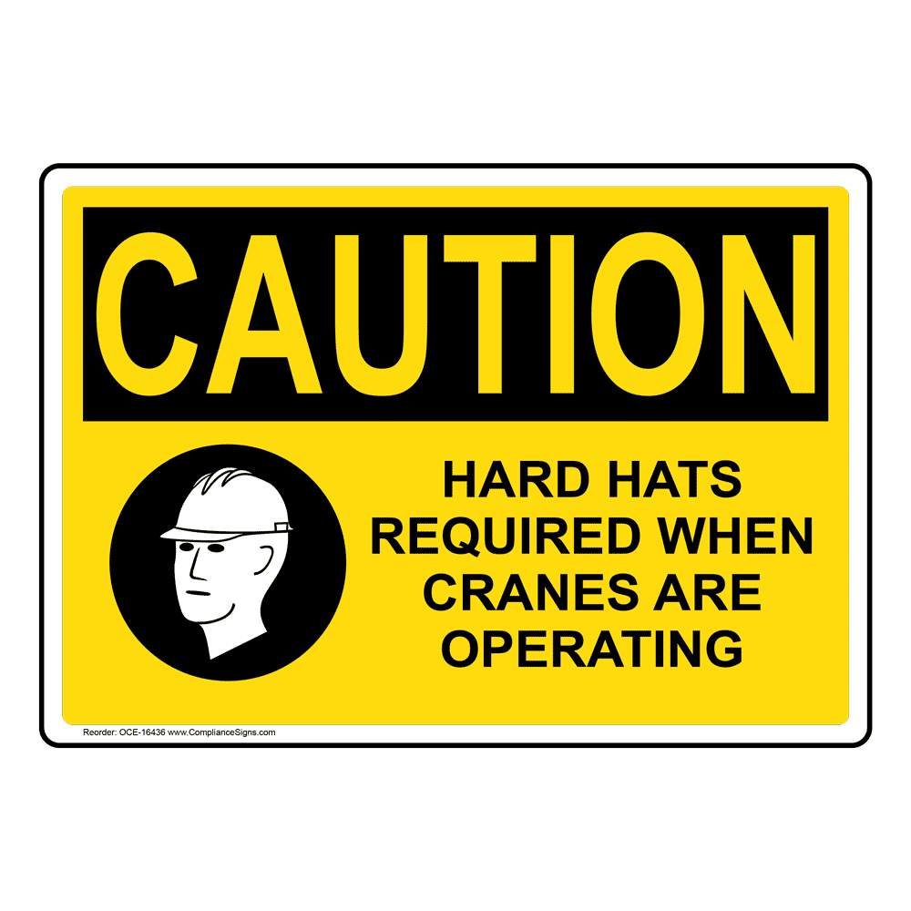 OSHA CAUTION Hard Hats Required When Cranes Operating Sign OCE16436