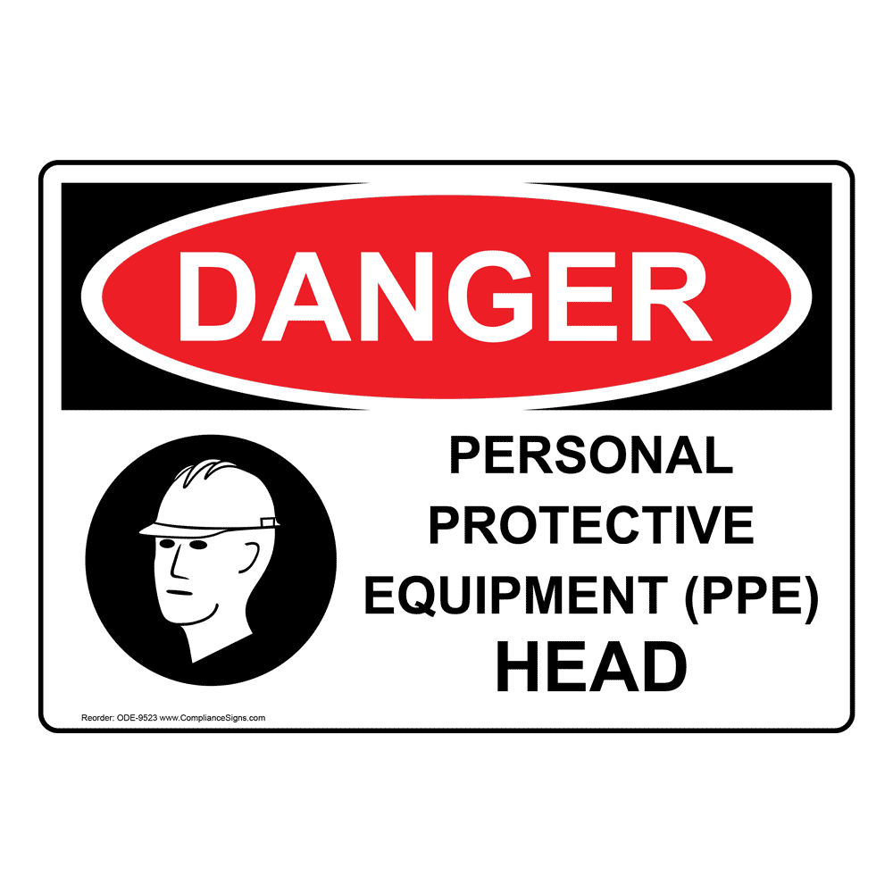 OSHA DANGER Personal Protective Equipment Head Sign ODE9523 PPE