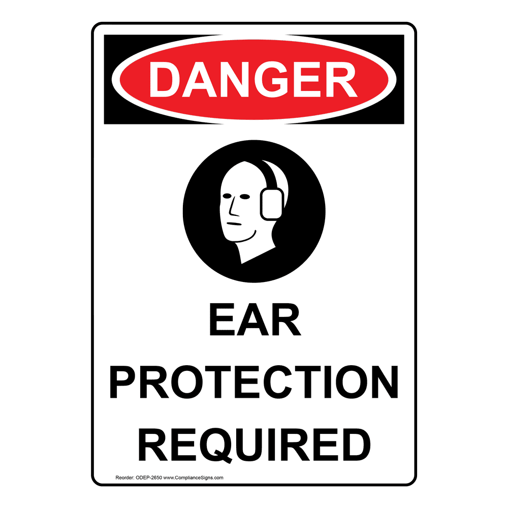 OSHA DANGER Ear Protection Required Sign ODE2650 PPE Hearing