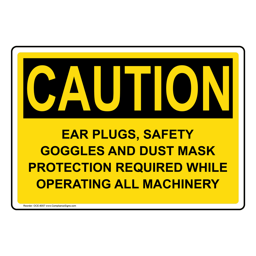 OSHA Caution Yellow Ear Plugs Safety Goggles Dust Mask Sign