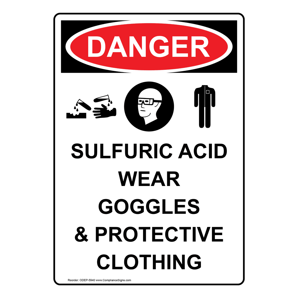 OSHA DANGER Sulfuric Acid Wear Goggles Sign ODE5940 PPE Multiple