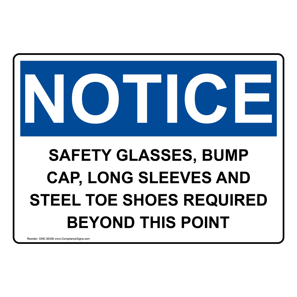 OSHA NOTICE Safety Glasses, Bump Cap, Long Sleeves And Sign ONE-36356