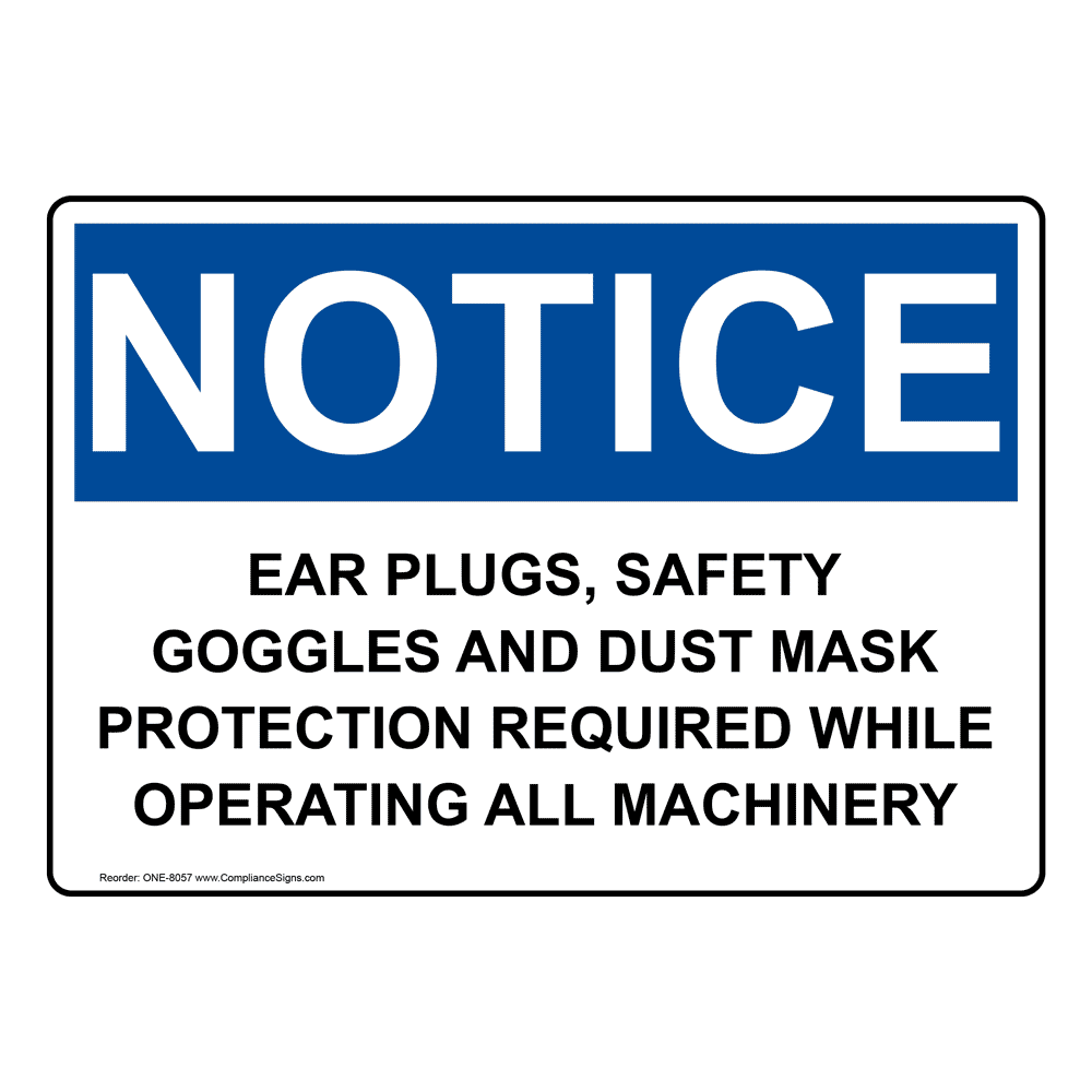 OSHA NOTICE Ear Plugs Safety Goggles Dust Mask Sign ONE8057 PPE